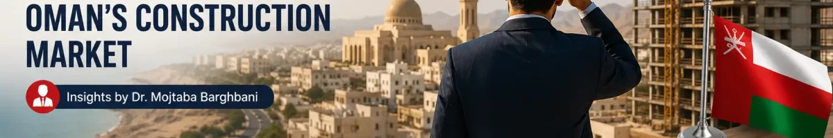 Common Mistakes Iranians Make When Entering Oman’s Construction Market